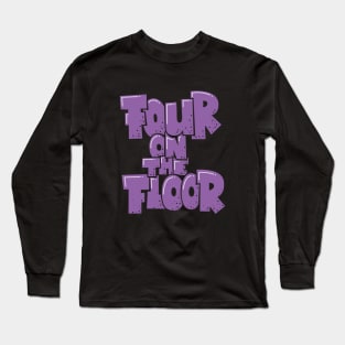 Four on the Floor -  House and Disco Music Long Sleeve T-Shirt